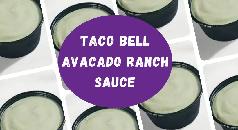 Taco Bell Avocado Ranch Sauce