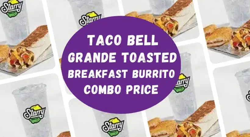 Taco Bell Grande Toasted Breakfast Burrito Combo Price